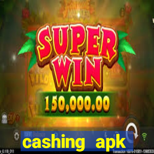 cashing apk dinheiro infinito